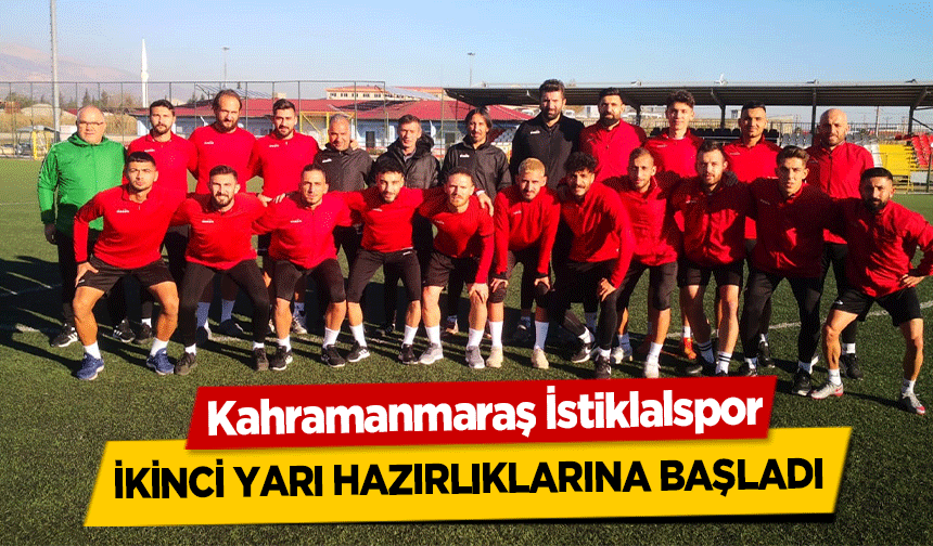 Kahramanmaraş İstiklalspor ikinci yarı hazırlıklarına başladı