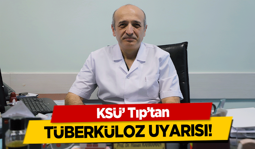 KSÜ’ Tıp’tan Tüberküloz Uyarısı!