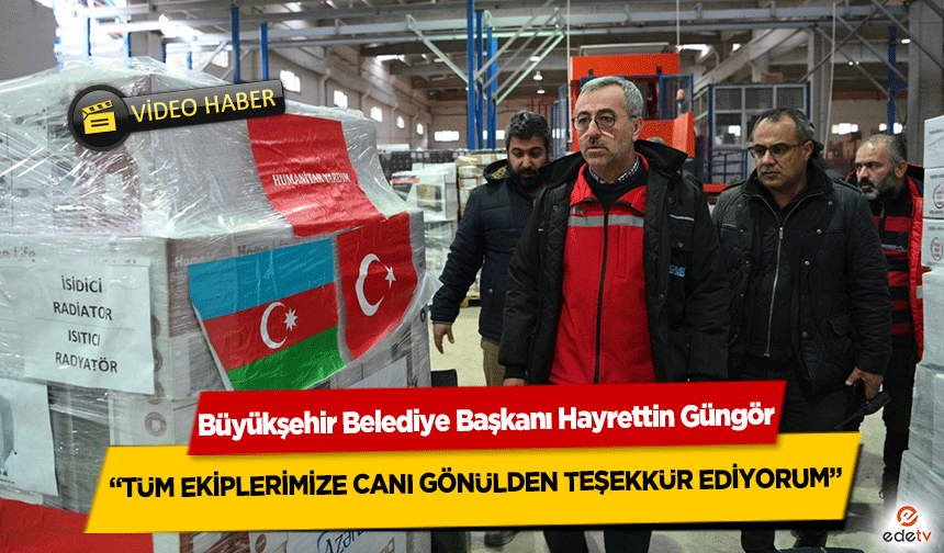 Başkan Güngör, Tüm Ekiplerimize Canı Gönülden Teşekkür Ediyorum