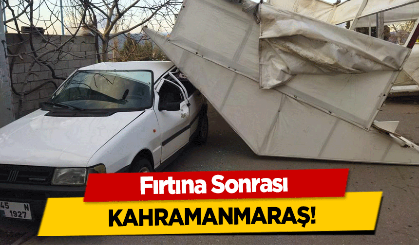 Fırtına Sonrası Kahramanmaraş!