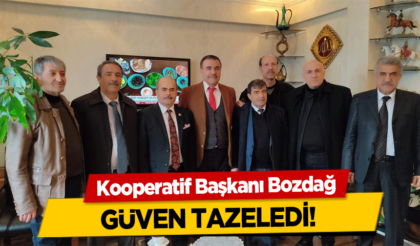 Kooperatif Başkanı Bozdağ güven tazeledi!