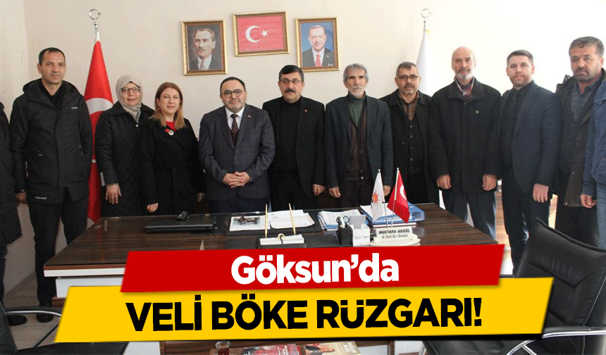 Göksun’da Veli Böke Rüzgarı!