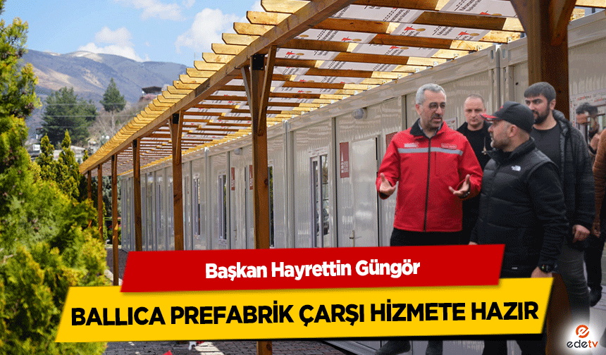 Kahramanmaraş'ta Ballıca Prefabrik Çarşı Hizmete Hazır