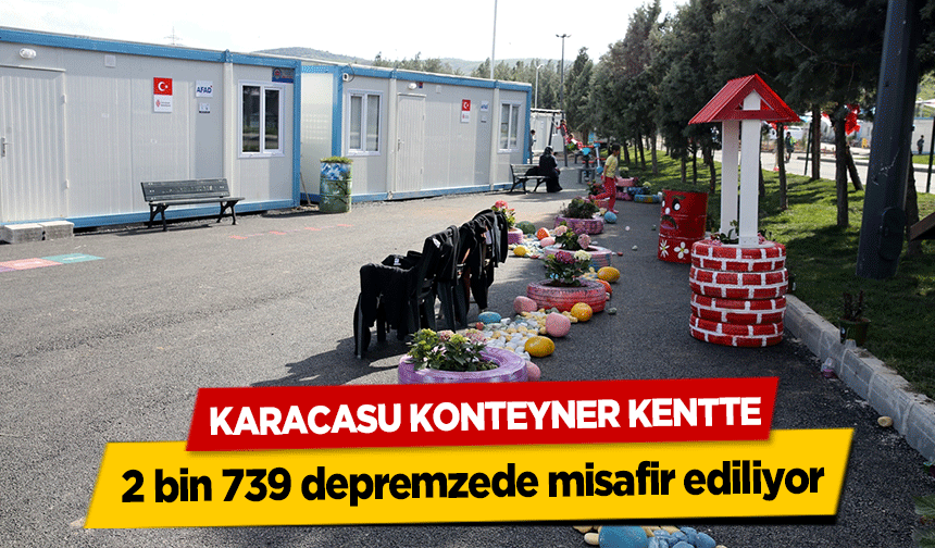 Karacasu konteyner kentte 2 bin 739 depremzede misafir ediliyor