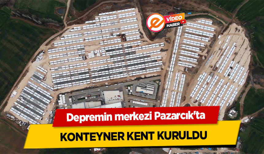 Depremin merkezi Pazarcık'ta konteyner kent kuruldu