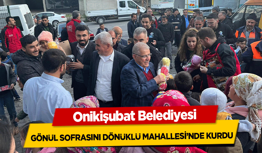 Onikişubat Belediyesi, Gönül Sofrasını Dönüklü Mahallesi’nde Kurdu