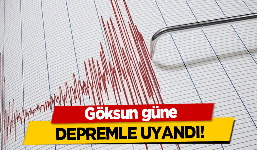 Göksun güne depremle uyandı!