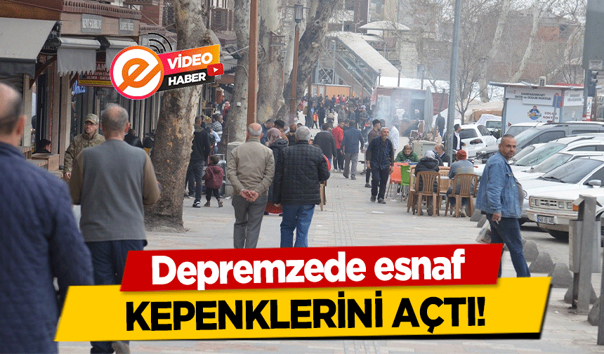 Depremzede esnaf kepenklerini açtı