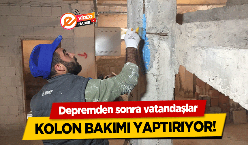 Depremden sonra vatandaşlar kolon bakımı yaptırıyor