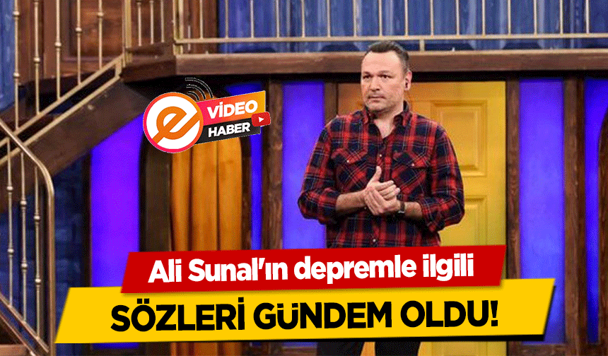 Ali Sunal'ın depremle ilgili Sözleri Gündem Oldu!