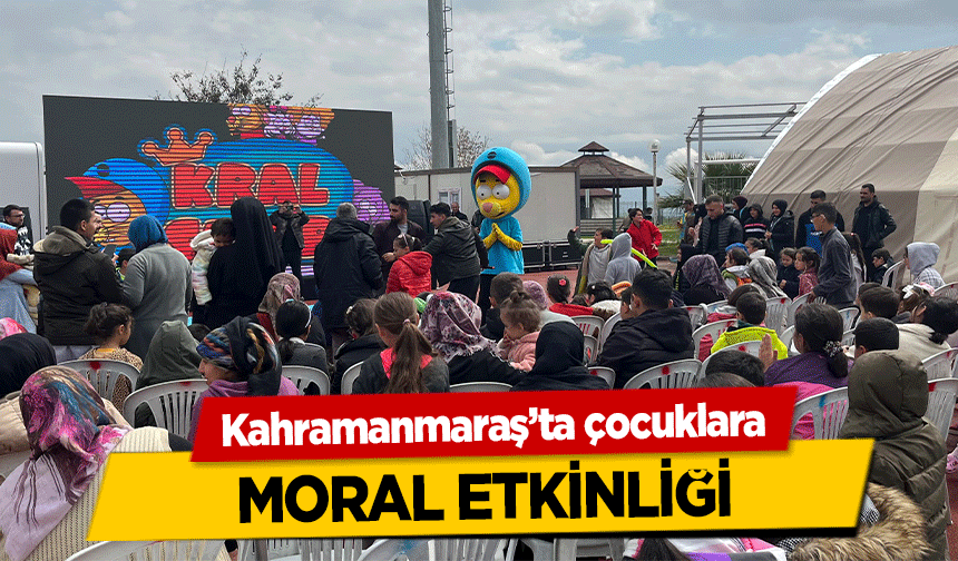 Kahramanmaraş’ta çocuklara moral etkinliği