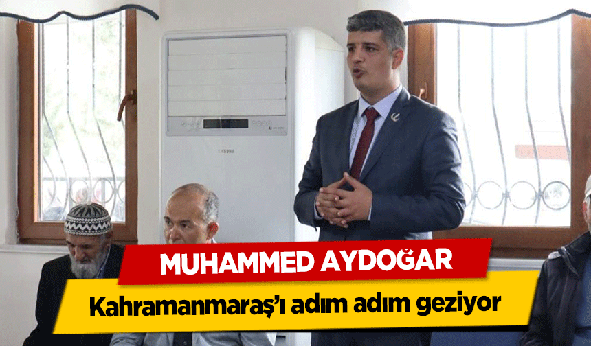 Muhammed Aydoğar, Kahramanmaraş’ı adım adım geziyor