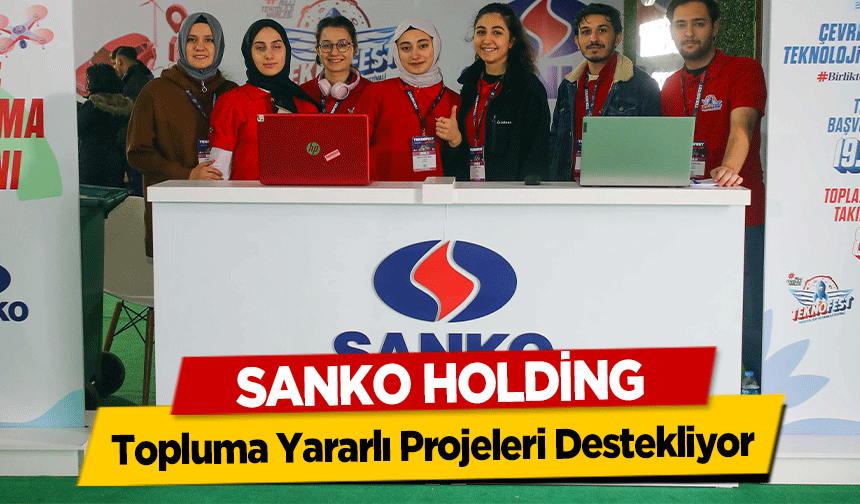 SANKO Holding Topluma Yararlı Projeleri Destekliyor