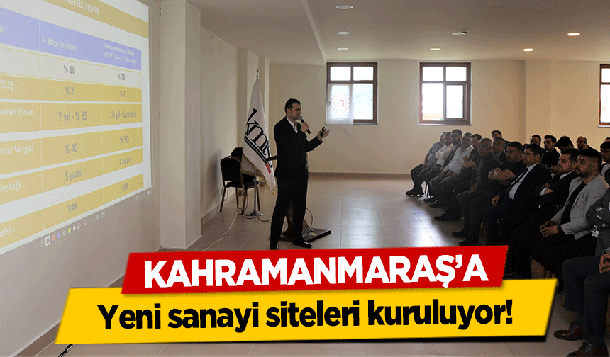 Kahramanmaraş’a yeni sanayi siteleri kuruluyor!