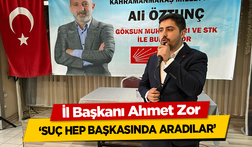 İl Başkanı Ahmet Zor, ‘Suç Hep Başkasında Aradılar’