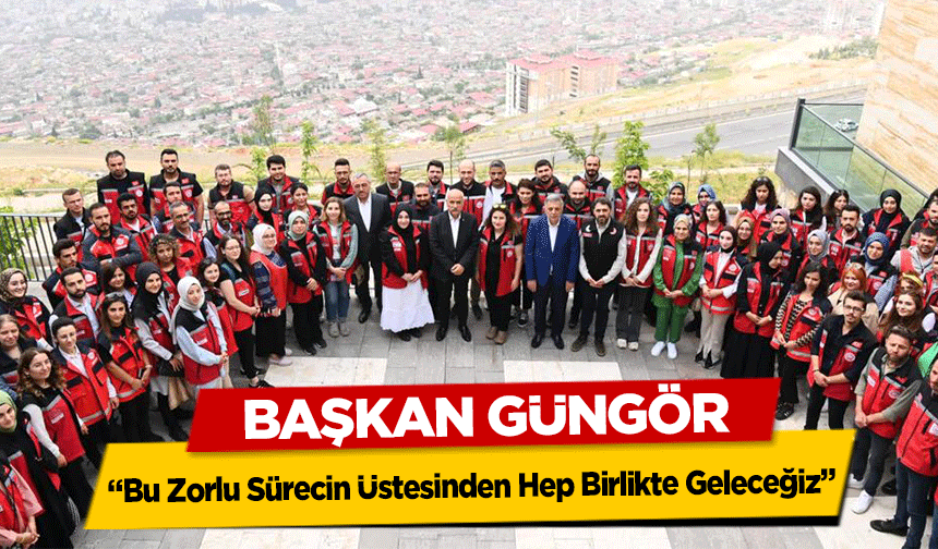 Başkan Güngör, ‘Bu Zorlu Sürecin Üstesinden Hep Birlikte Geleceğiz’