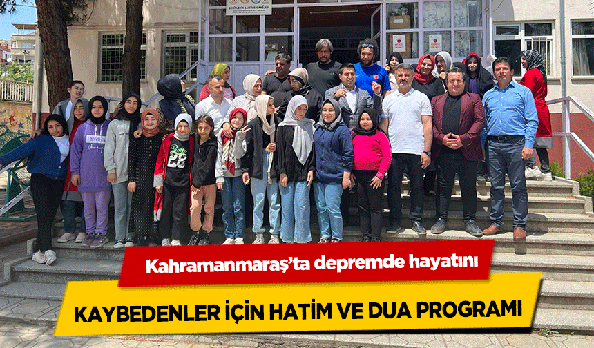 Kahramanmaraş’ta depremde hayatını kaybedenler için hatim ve dua programı