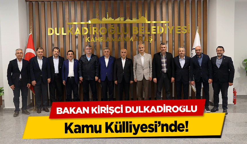 Bakan Kirişci Dulkadiroğlu Kamu Külliyesi’nde