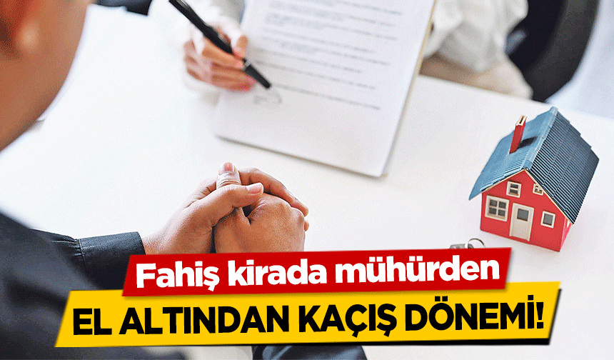 Fahiş kirada mühürden el altından kaçış dönemi