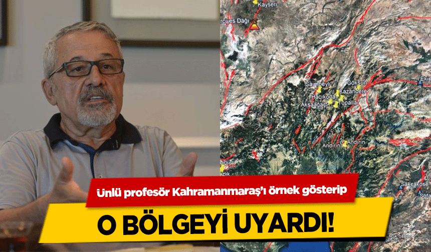 Ünlü profesör Kahramanmaraş’ı örnek gösterip o bölgeyi uyardı!