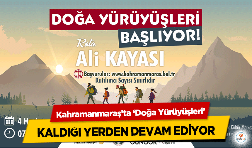 Kahramanmaraş’ta ‘Doğa Yürüyüşleri’ kaldığı yerden devam ediyor  