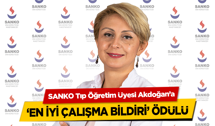 SANKO Tıp Öğretim Üyesi Akdoğan’a, En İyi Çalışma Bildiri Ödülü