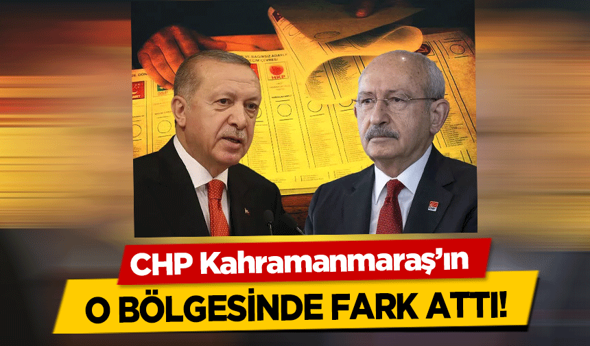 CHP Kahramanmaraş’ın o bölgesinde fark attı!