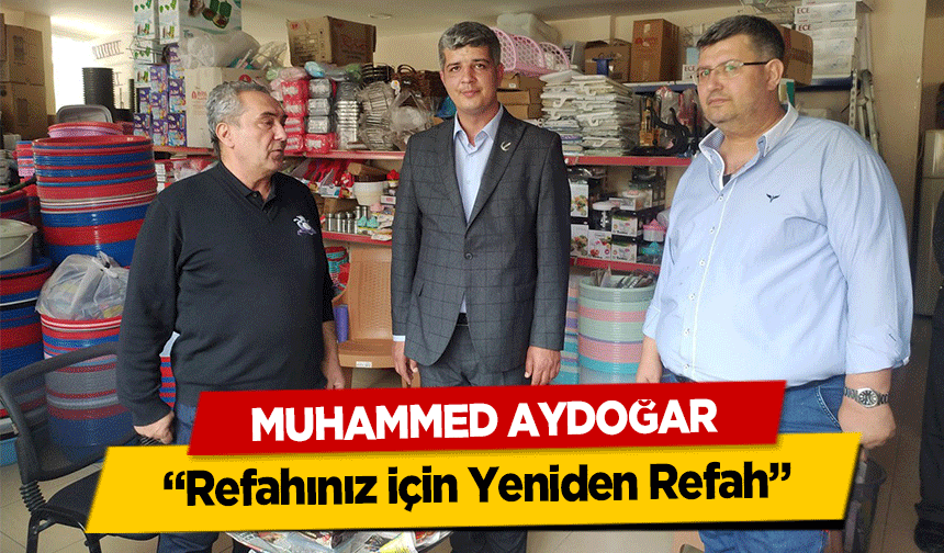 Muhammed Aydoğar “Refahınız için Yeniden Refah”