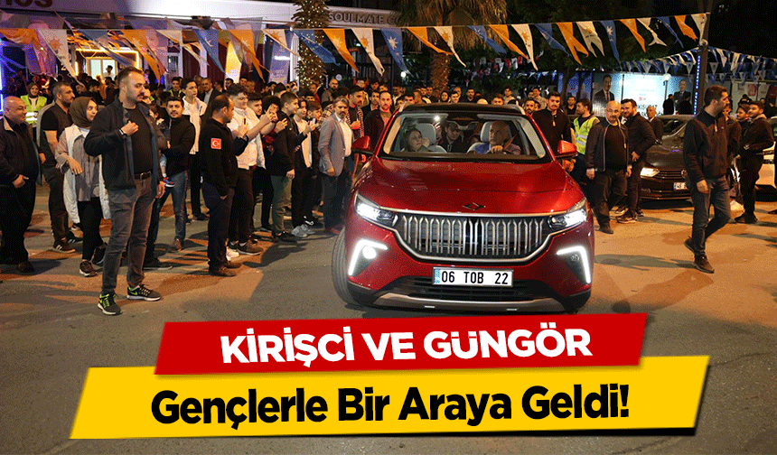 Kirişci ve Güngör, Gençlerle Bir Araya Geldi