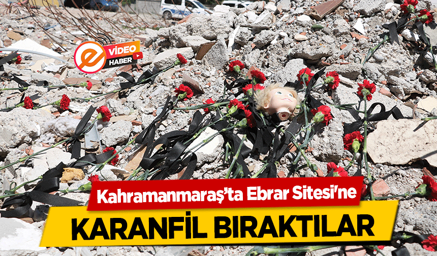 Kahramanmaraş’ta Ebrar Sitesi'ne karanfil bıraktılar