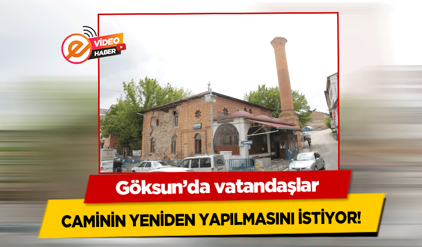 Göksun’da vatandaşlar caminin yeniden yapılmasını istiyor!