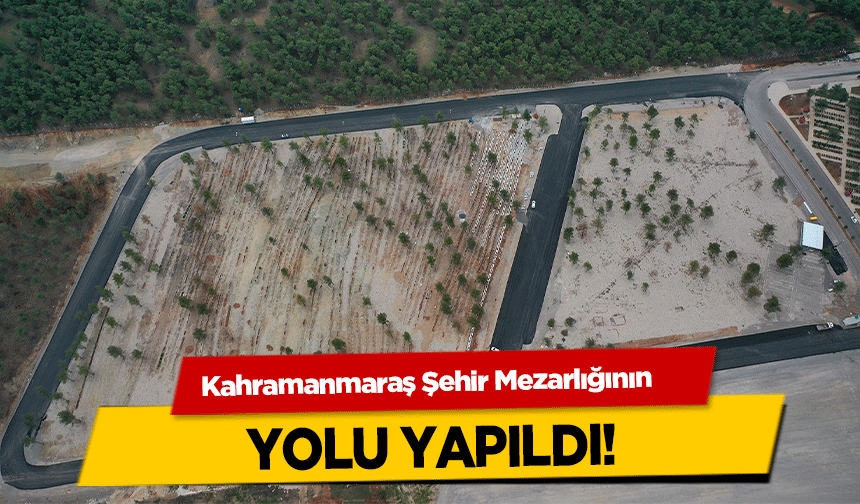 Kahramanmaraş Şehir Mezarlığının yolu yapıldı