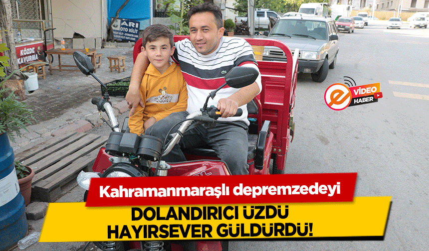 Kahramanmaraşlı depremzedeyi dolandırıcı üzdü hayırsever güldürdü!