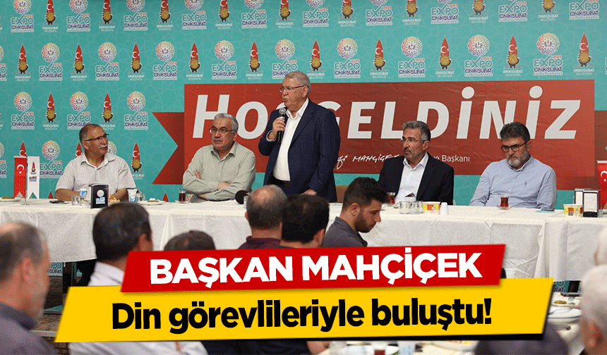 Başkan Mahçiçek, din görevlileriyle buluştu