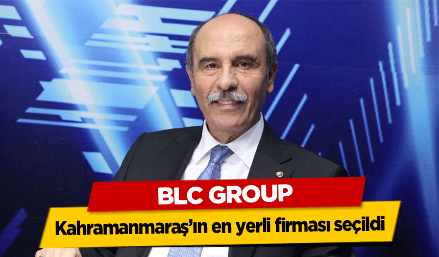 BLC GROUP Kahramanmaraş’ın en yerli firması seçildi