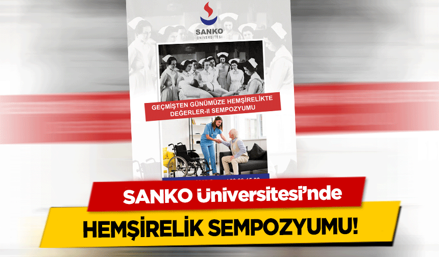 SANKO Üniversitesi’nde Hemşirelik Sempozyumu