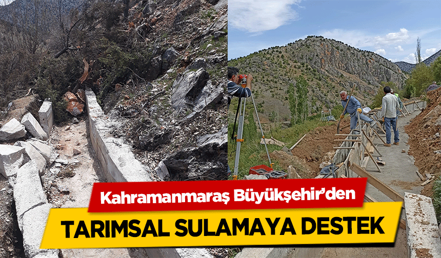 Kahramanmaraş Büyükşehir’den tarımsal sulamaya destek