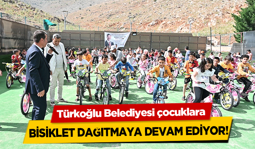 Türkoğlu Belediyesi çocuklara bisiklet dağıtmaya devam ediyor!