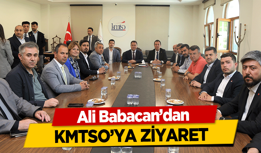 Ali Babacan’dan KMTSO’ya ziyaret