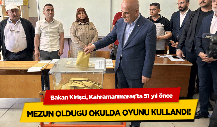 Bakan Kirişci, Kahramanmaraş'ta 51 yıl önce mezun olduğu okulda oyunu kullandı!