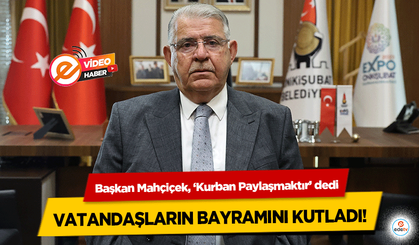 Başkan Mahçiçek, ‘Kurban Paylaşmaktır’ dedi, vatandaşların bayramını kutladı