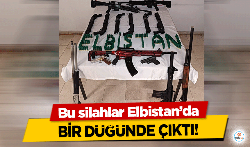 Elbistan’da düğüne değil savaşa gelmişler!