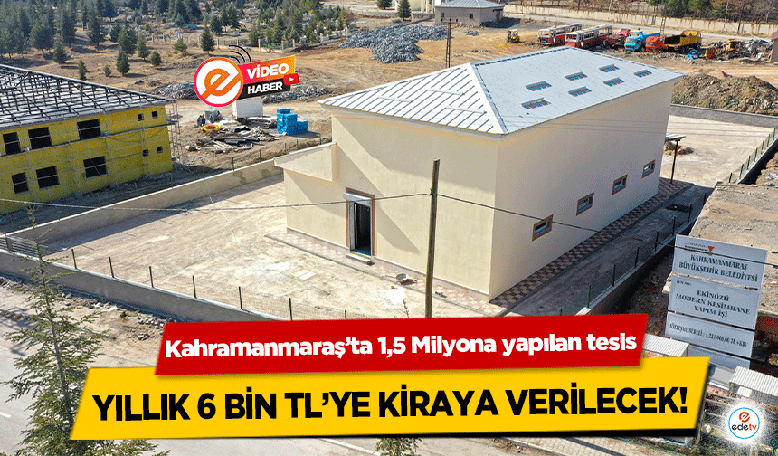 Kahramanmaraş’ta 1,5 Milyona yapılan Belediye tesisi yıllık 6 bin TL’ye kiraya verilecek!