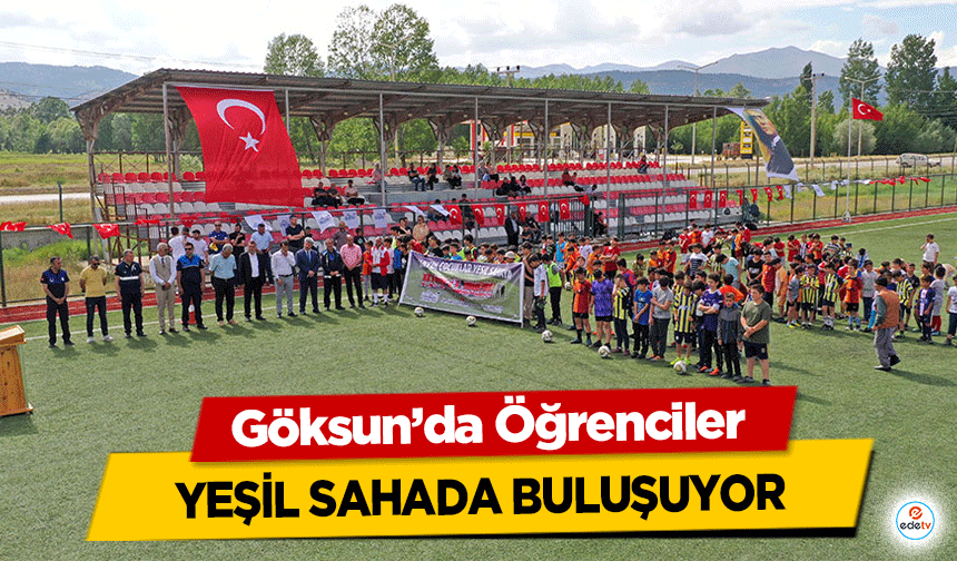 Göksun’da Öğrenciler yeşil sahada buluşuyor