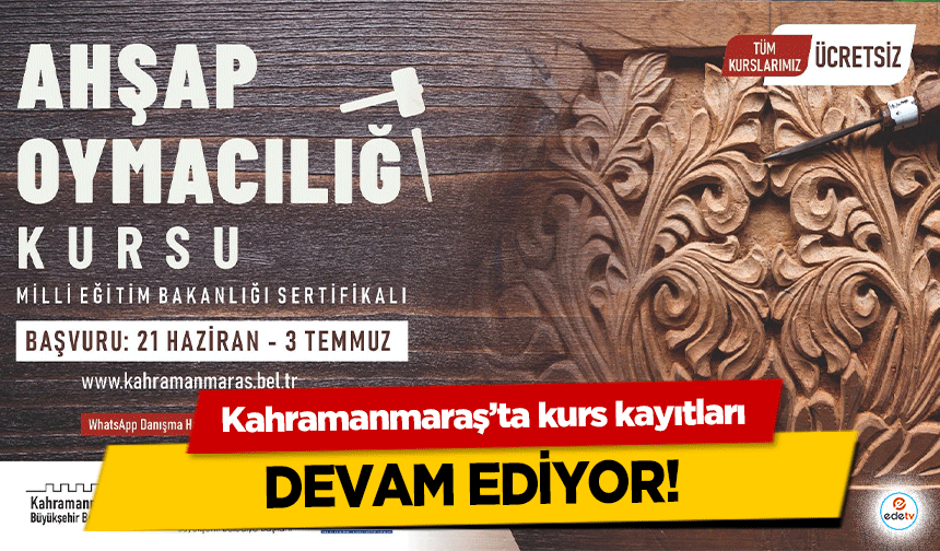 Kahramanmaraş’ta kurs kayıtları devam ediyor!