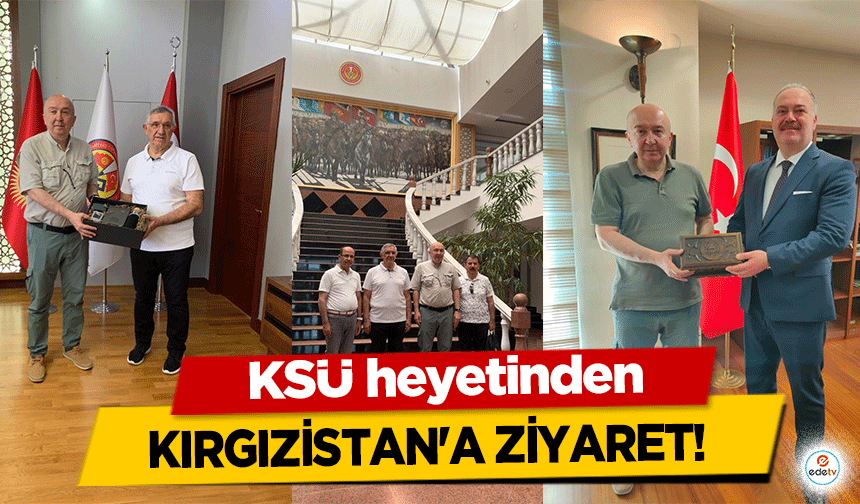 KSÜ heyetinden Kırgızistan'a Ziyaret!