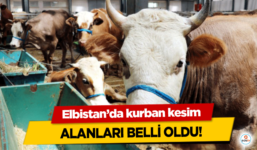 Elbistan’da kurban kesim alanları belli oldu