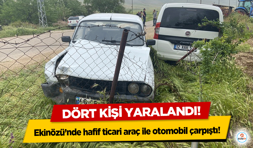 Ekinözü’nde hafif ticari araç ile otomobil çarpıştı! 4 yaralı