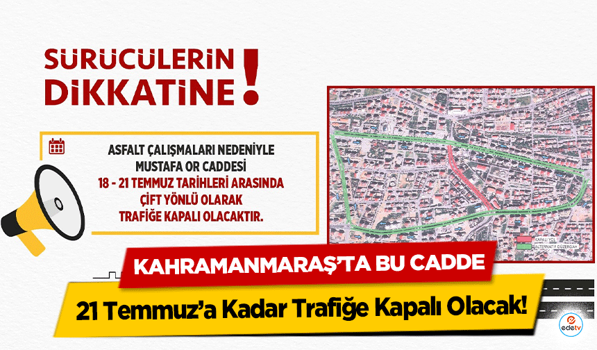 Kahramanmaraş’ta bu cadde 21 Temmuz’a Kadar Trafiğe Kapalı Olacak!