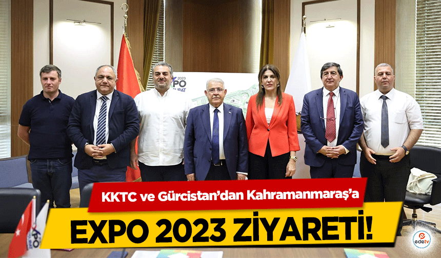 KKTC ve Gürcistan’dan Kahramanmaraş’a EXPO 2023 ziyareti